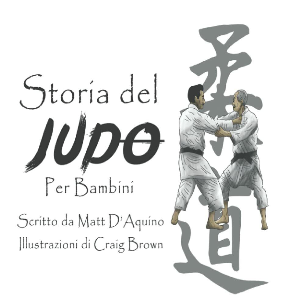 Storia del judo per bambini - Matt D'Aquino - Independently Published, 2021