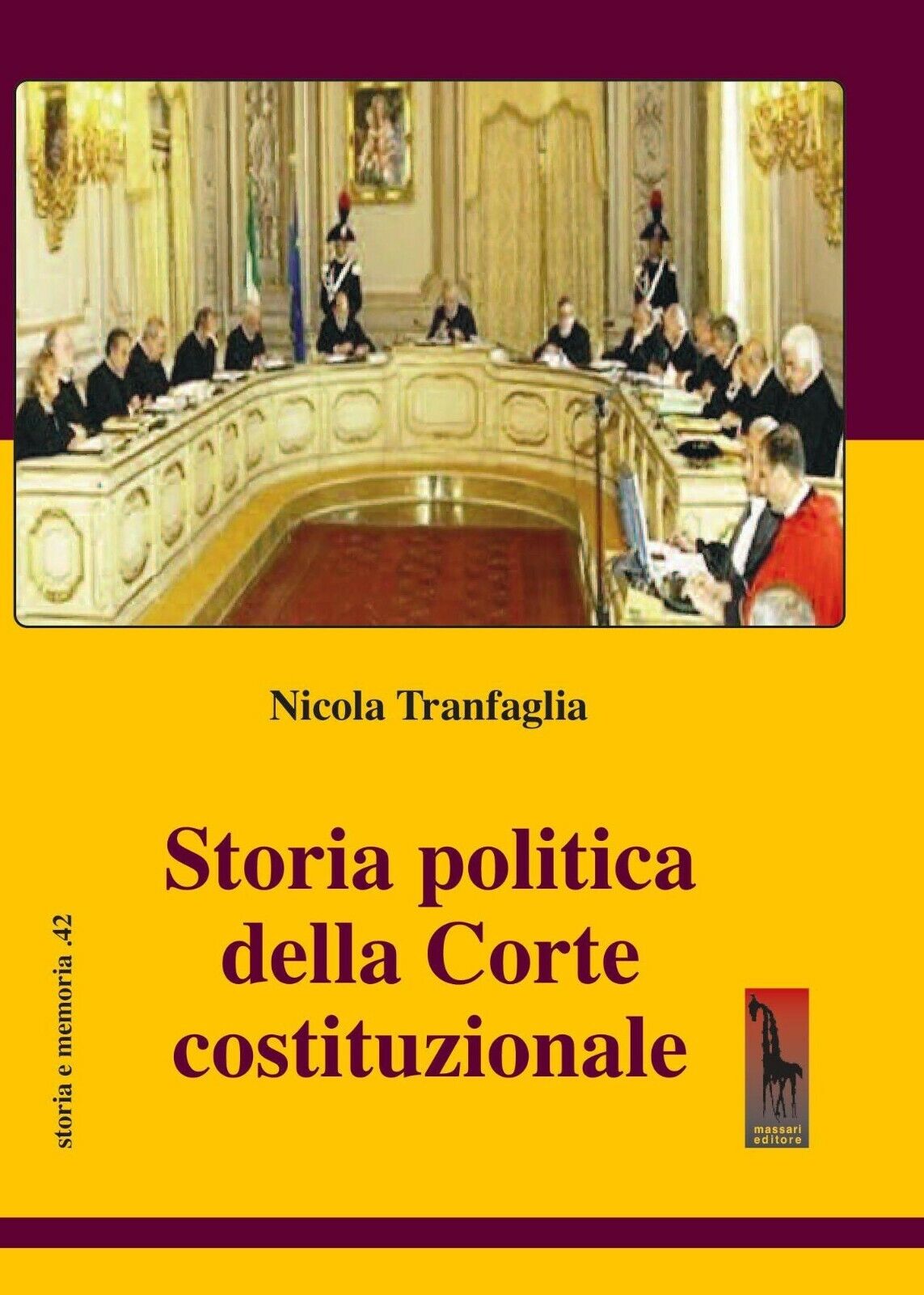 Storia della Corte Costituzionale di Nicola Tranfaglia,  2020,  Massari Editore