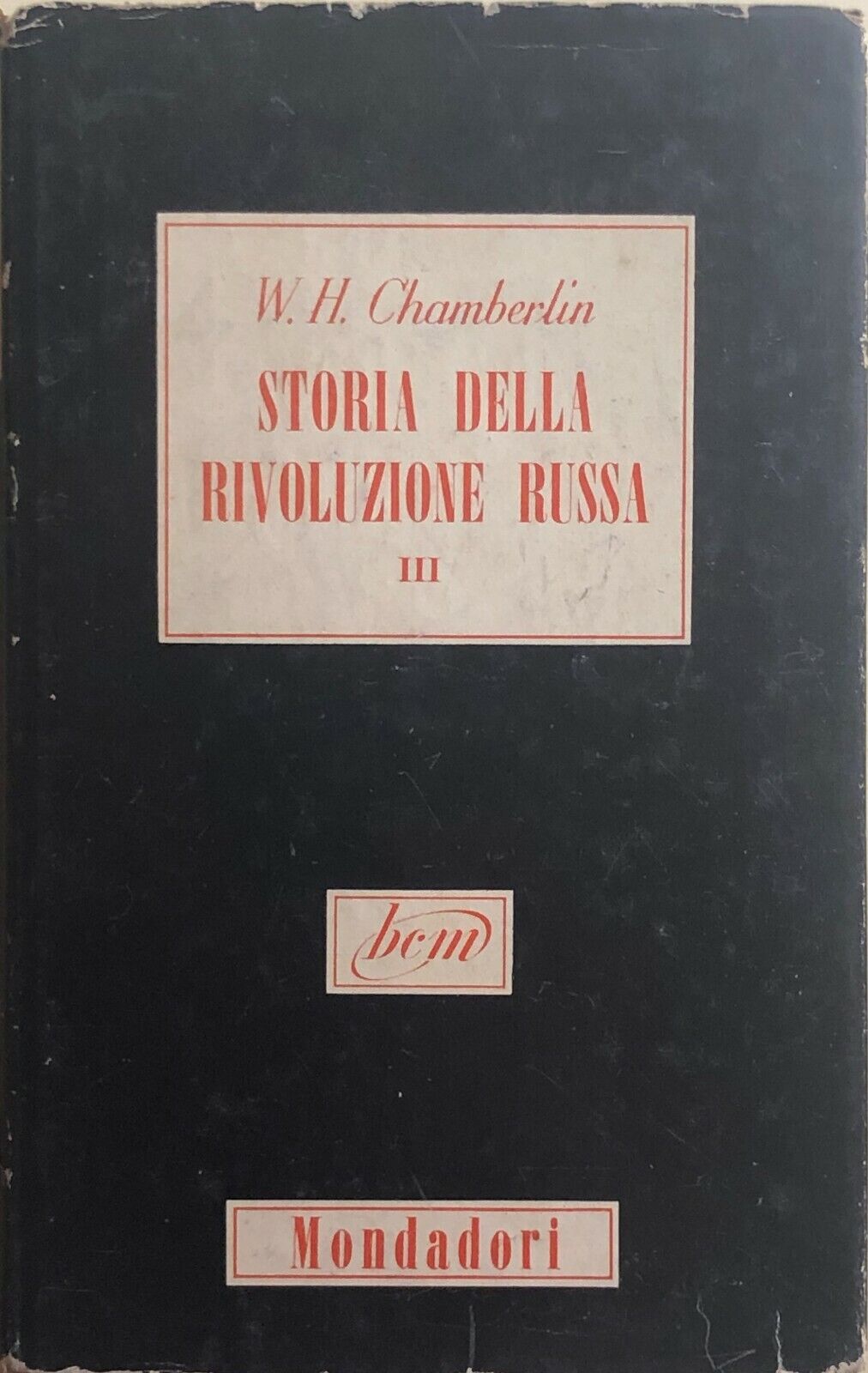 Storia della rivoluzione russa III di W.h. Chamberlin, 1955, Mondadori