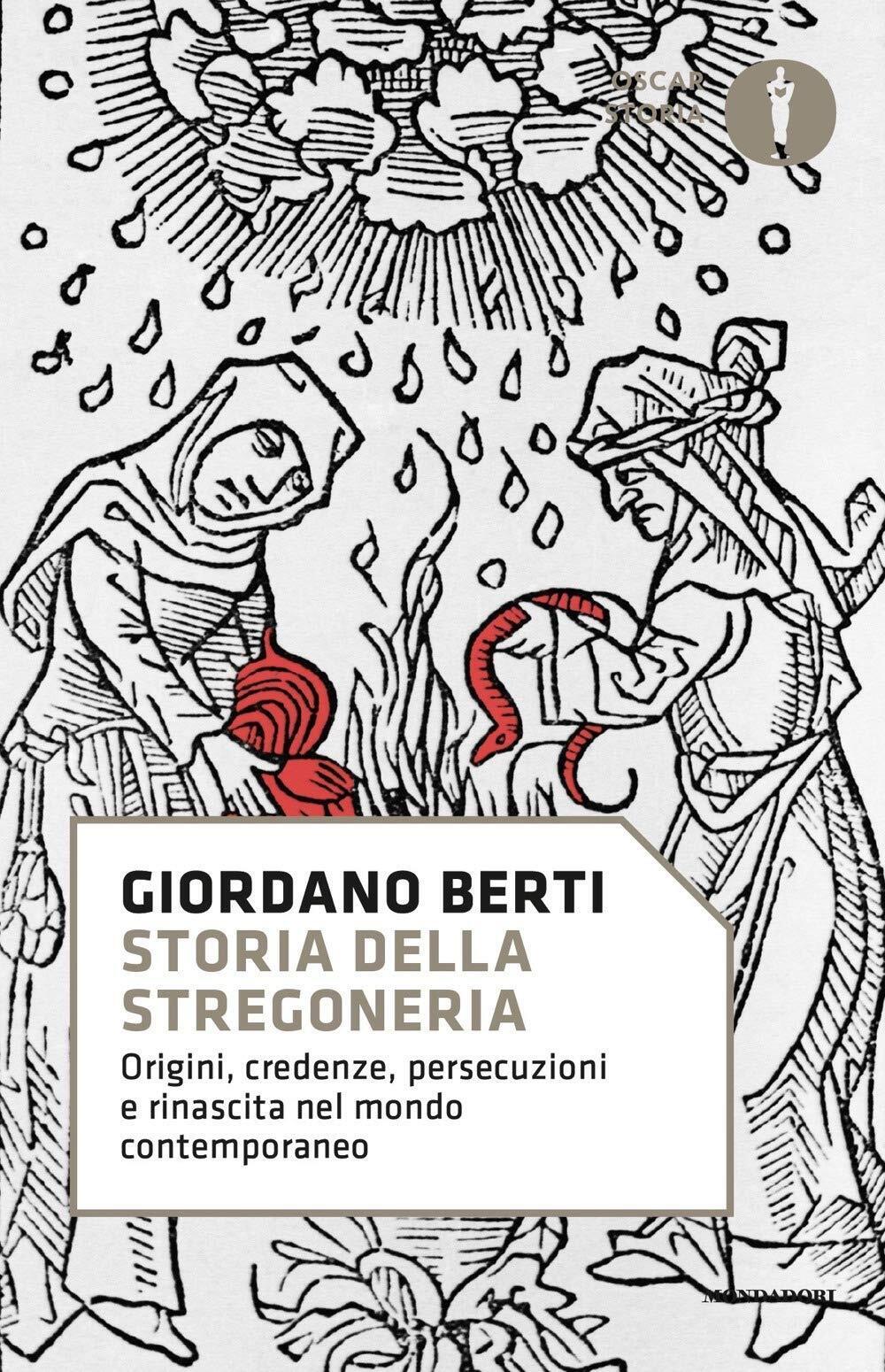 Storia della stregoneria  - Giordano Berti - Mondadori, 2019