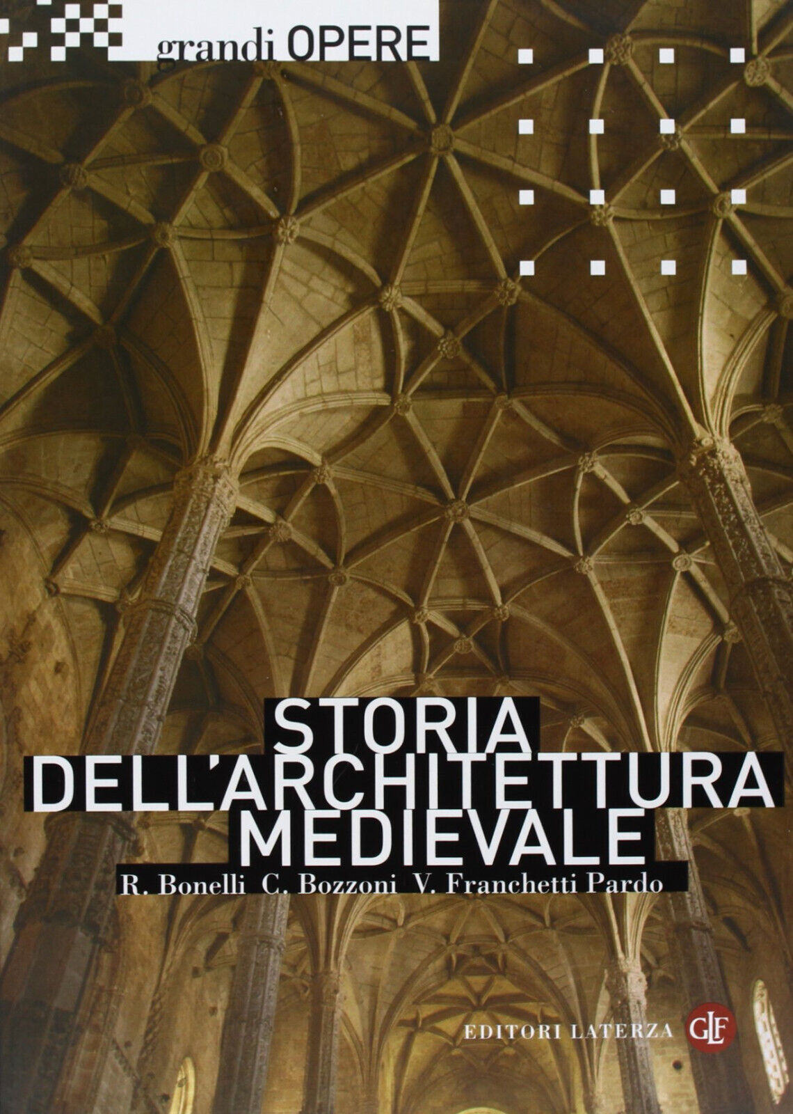 Storia dell'architettura medievale - Renato Bonelli - Laterza, 2012