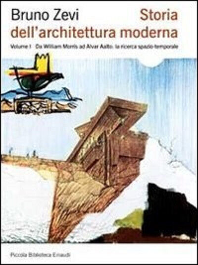 Storia dell'architettura moderna vol.1 - Bruno Zevi - Einaudi, 2010