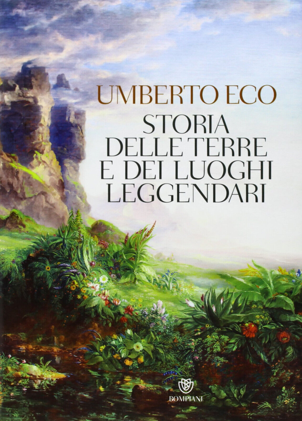 Storia delle terre e dei luoghi leggendari. Ediz. illustrata - Umberto Eco -2013