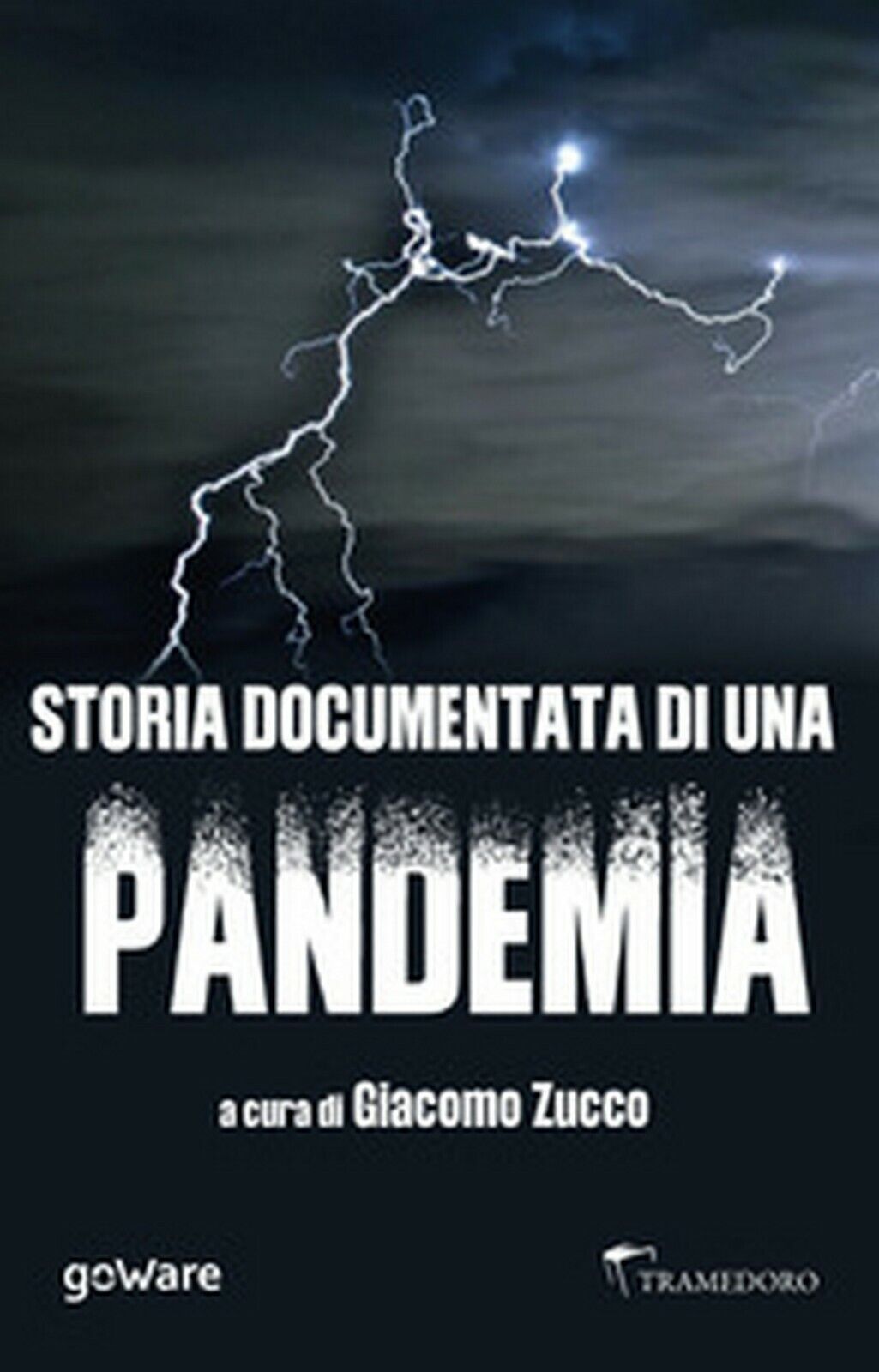 Storia documentata di una pandemia  di G. Zucco,  2020,  Youcanprint