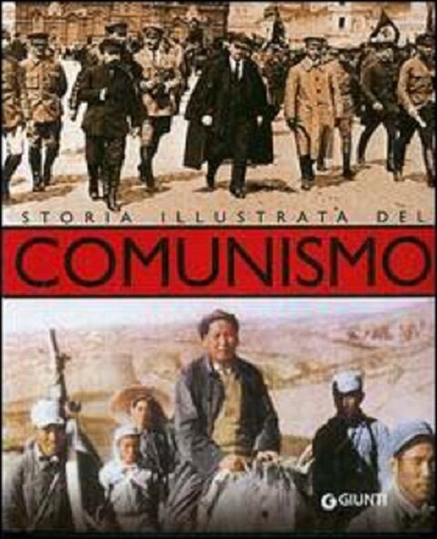 Storia illustrata del comunismo - Marcello Flores - Giunti