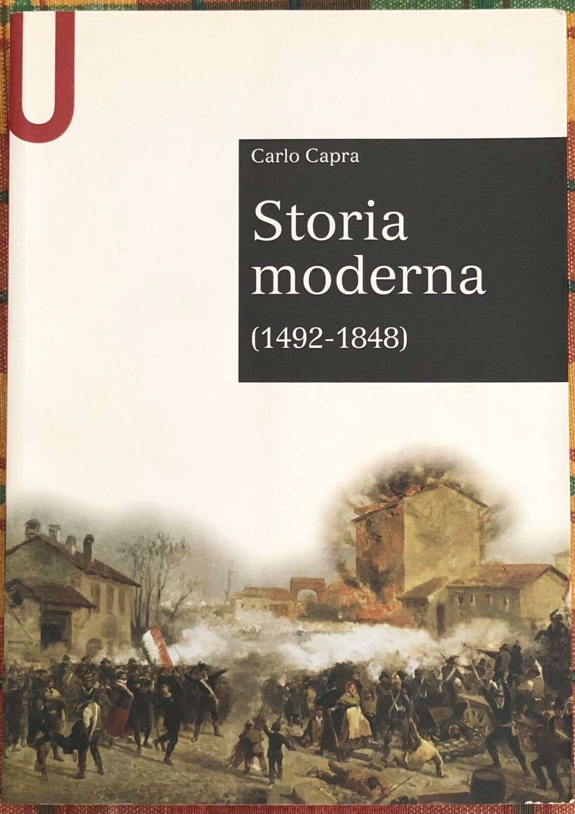 Storia moderna 1492-1848 di Carlo Capra, 2021, Le Monnier Universit?