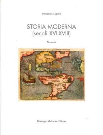 Storia moderna (secoli XVI-XVIII). - [Giuseppe Maimone Editore]