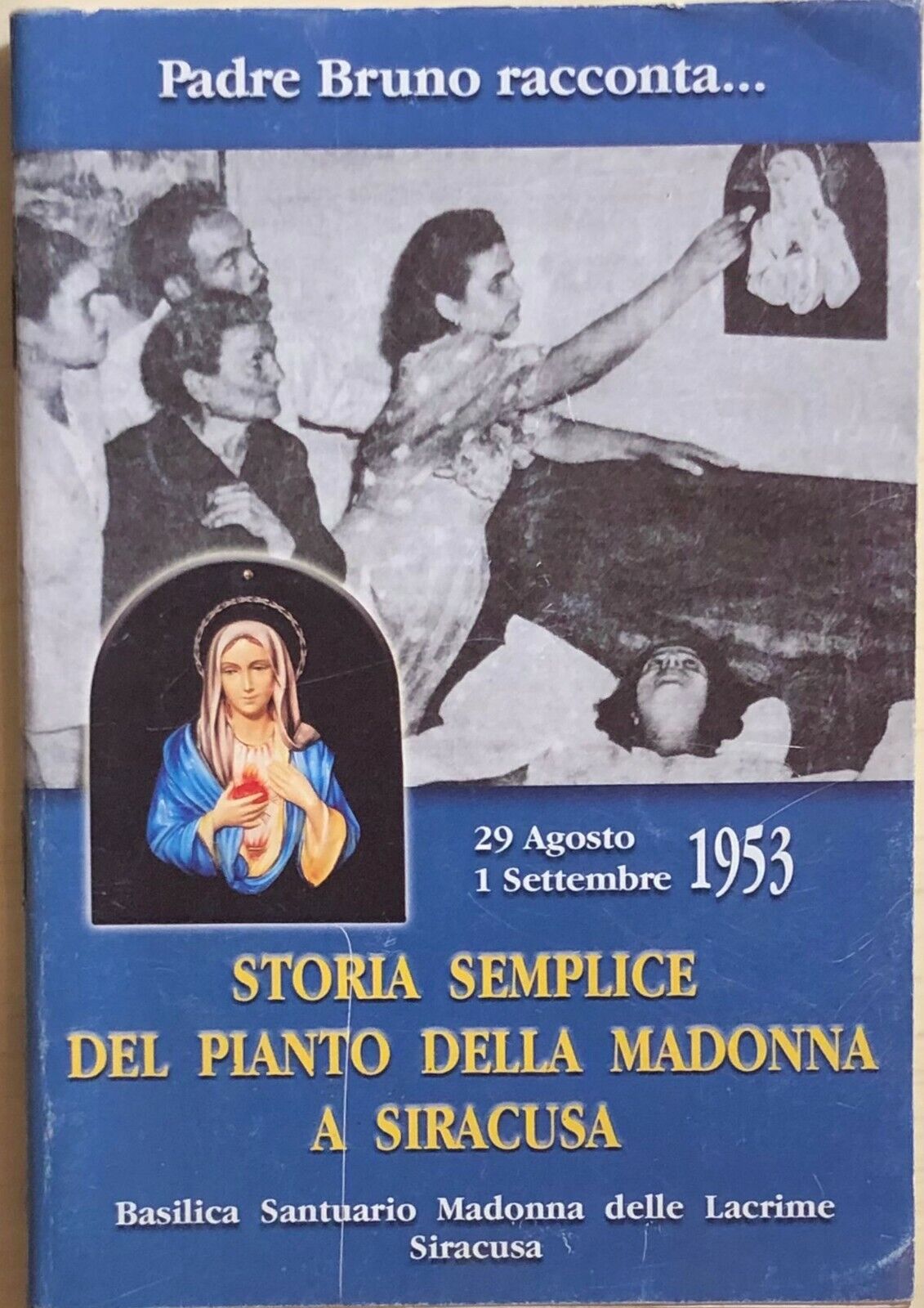 Storia semplice del pianto della Madonna a Siracusa di Padre Bruno, 1998, Marche