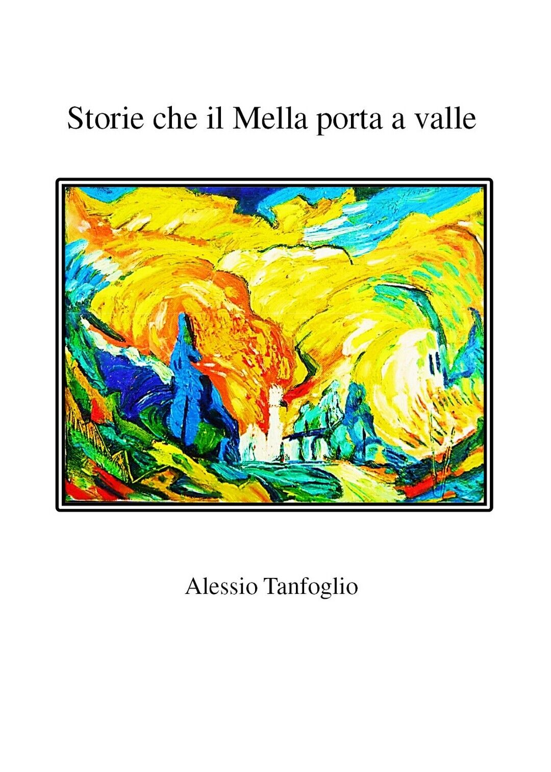 Storie che il Mella porta a valle  di Alessio Tanfoglio,  2019,  Youcanprint