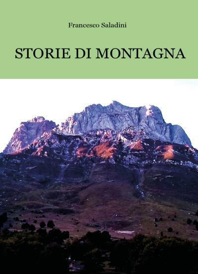 Storie di montagna di Francesco Saladini,  2022,  Youcanprint