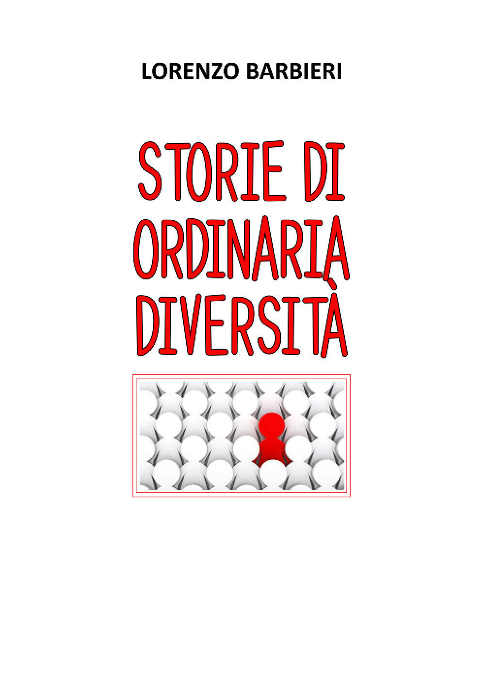 Storie di ordinaria diversit? di Lorenzo Barbieri,  2021,  Youcanprint