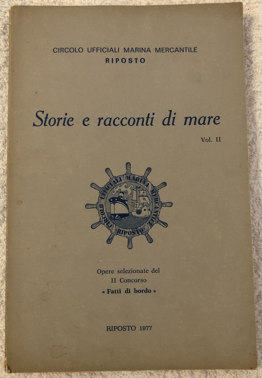 Storie e racconti di mare Vol. II di Edigraf,  1977,  Circolo Ufficiali Marina M