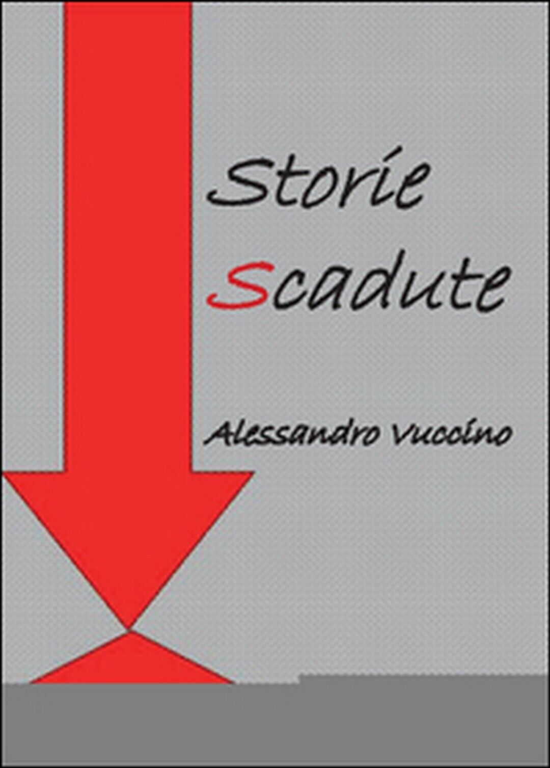 Storie scadute  di Alessandro Vuccino,  2015,  Youcanprint