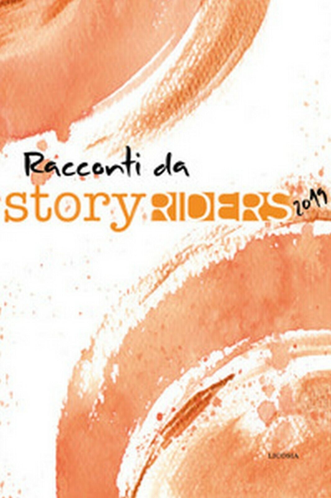 Story riders 2019  di G. Guida, A. Riccio, R. Aragona,  2019,  Licosia