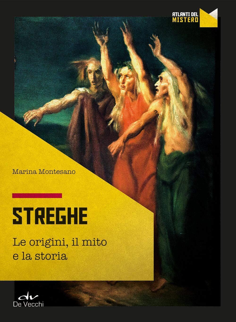 Streghe. Origini, mito, storia - Marina Montesano - De Vecchi, 2020