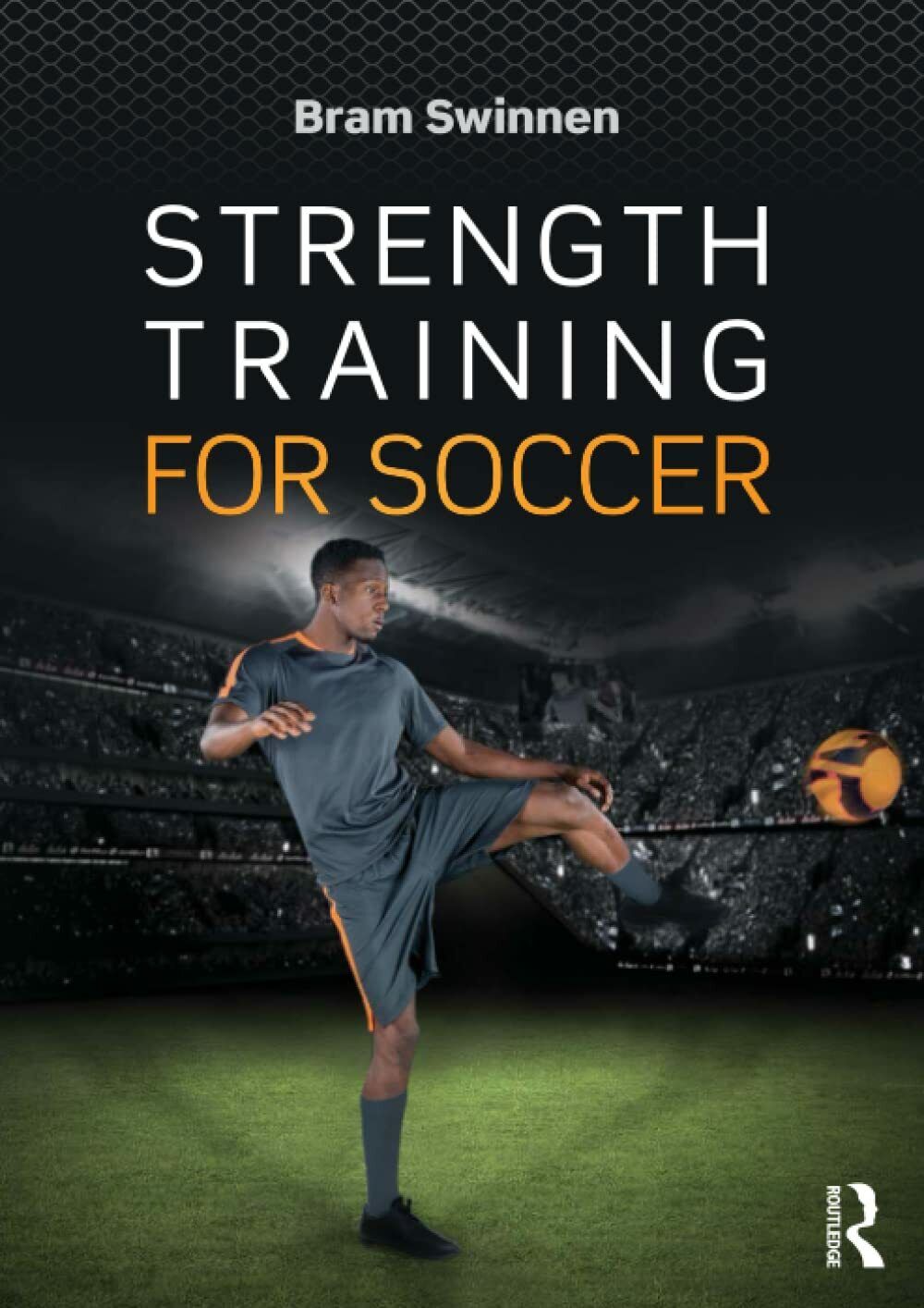Strength Training for Soccer - Bram  - Routledge, 2016