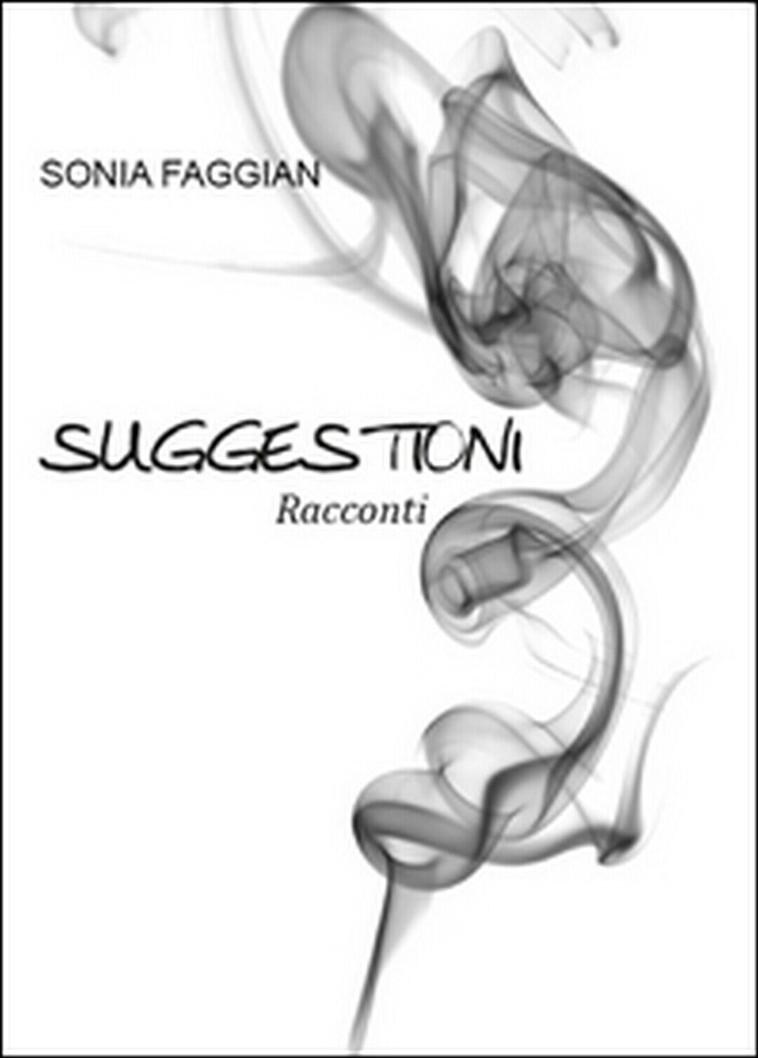 Suggestioni  di Sonia Faggian,  2015,  Youcanprint