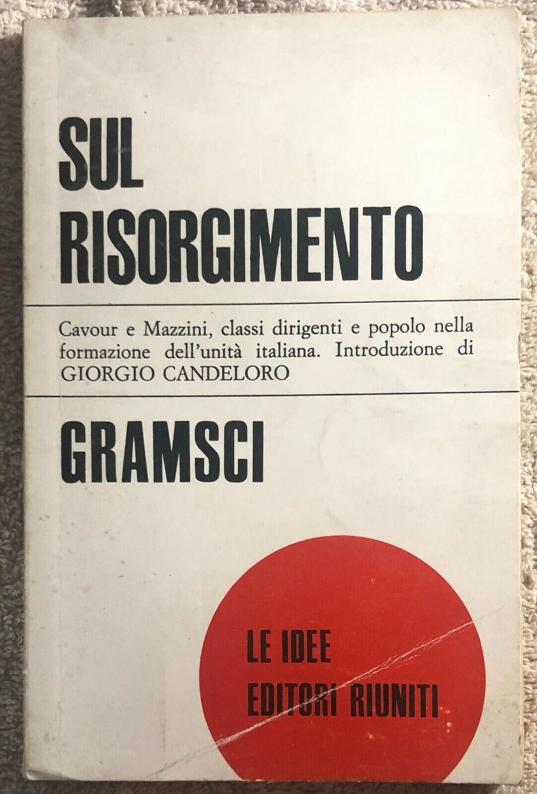 Sul Risorgimento di Antonio Gramsci,  1967,  Editori Riuniti