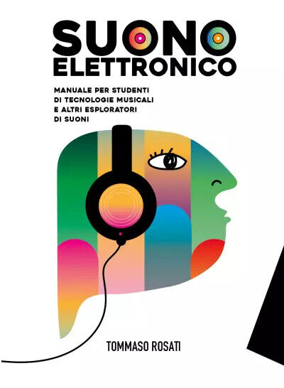 Suono Elettronico Manuale per studenti di Tecnologie Musicali e altri esplorator