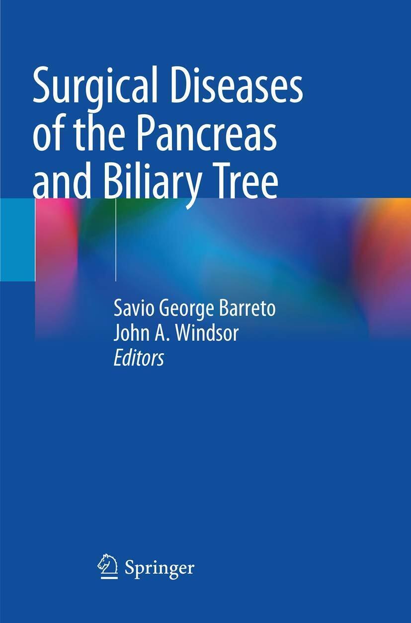 Surgical Diseases of the Pancreas and Biliary Tree - Barreto - Springer, 2019