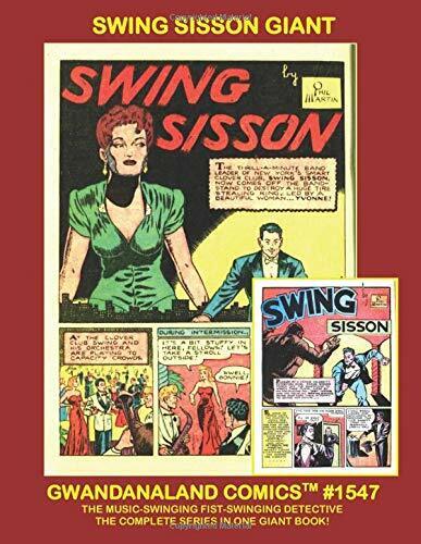 Swing Sisson Giant Gwandanaland Comics #1547 --- the Complete Series of the Swin