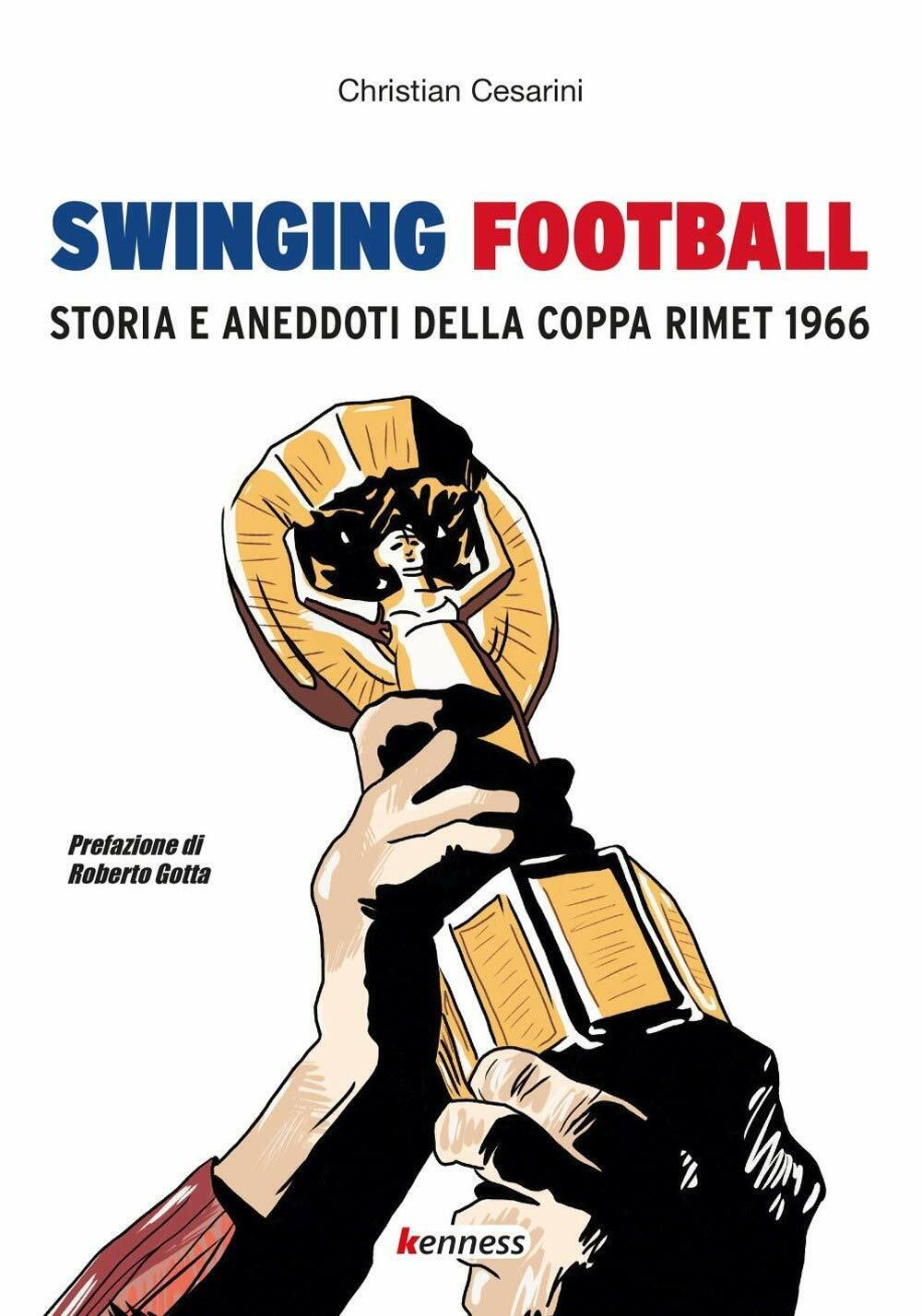 Swinging football - Christian Cesarini -  Kenness Publishing, 2020