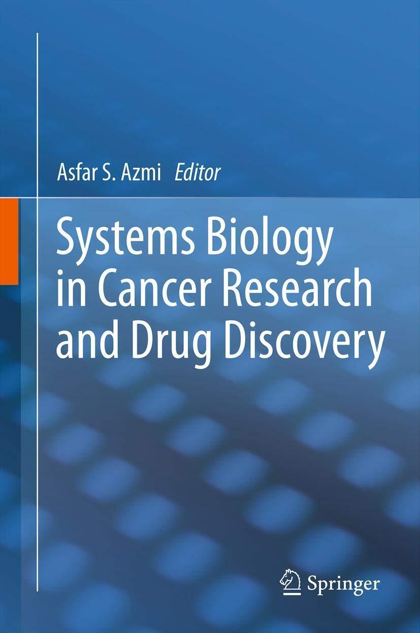 Systems Biology in Cancer Research and Drug Discovery -  Asfar S Azmi - 2014