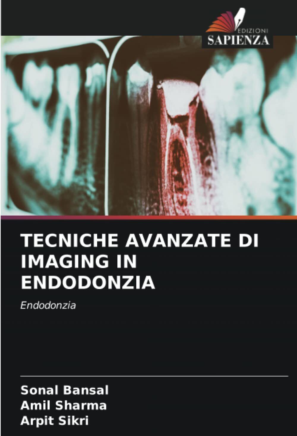 TECNICHE AVANZATE DI IMAGING IN ENDODONZIA - Edizioni Sapienza, 2021