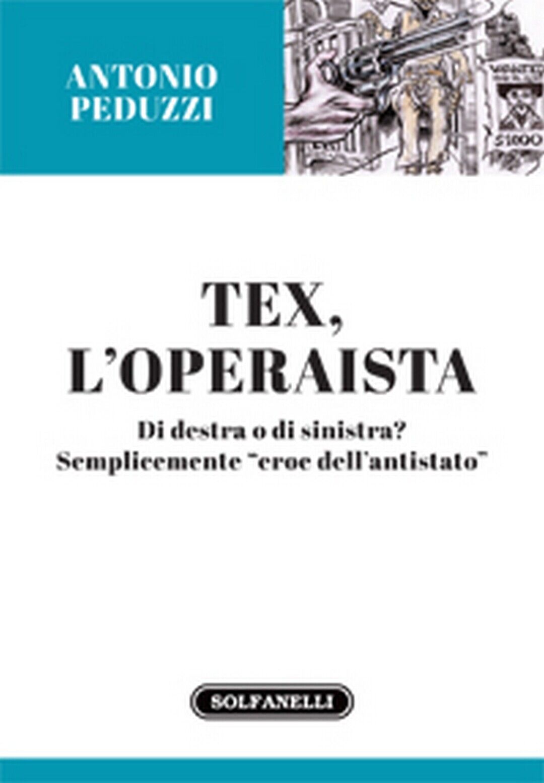 TEX L'OPERAISTA  di Antonio Peduzzi,  Solfanelli Edizioni
