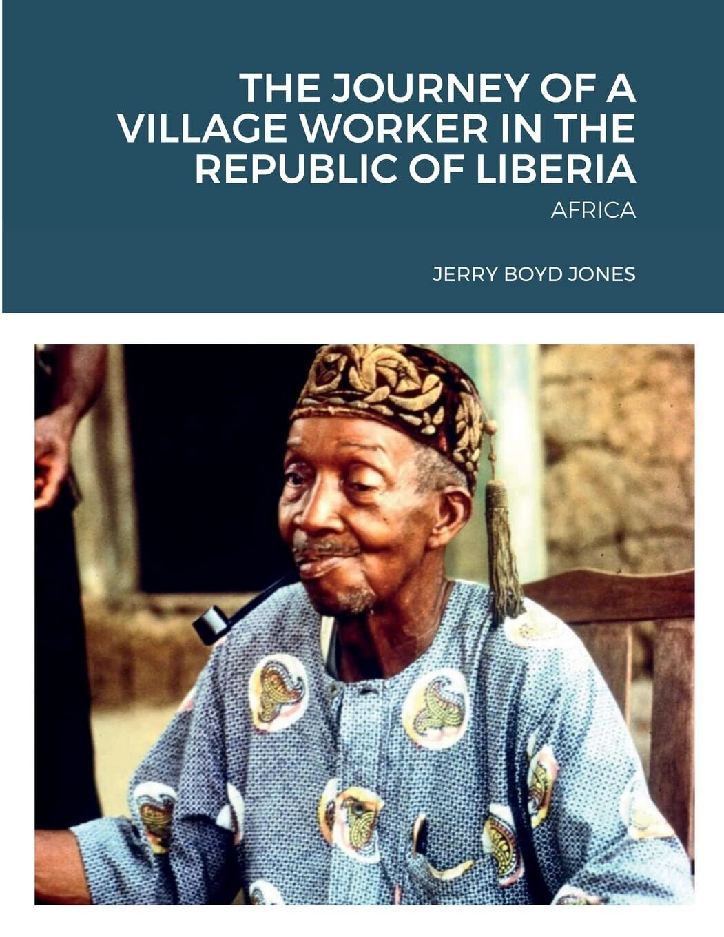 THE JOURNEY OF A VILLAGE WORKER IN THE REPUBLIC OF LIBERIA: AFRICA - 2022