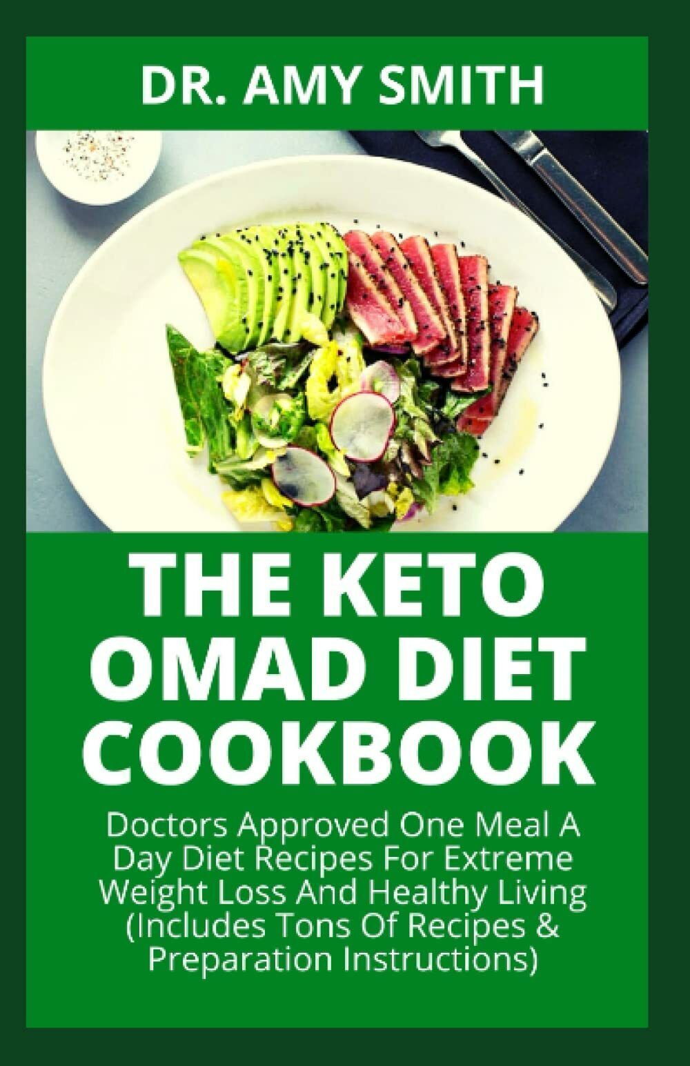 THE KETO OMAD DIET COOKBOOK: Doctors Approved One Meal A Day Diet Recipes For He