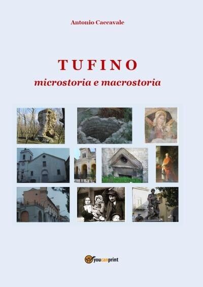 TUFINO microstoria e macrostoria di Antonio Caccavale, 2022, Youcanprint