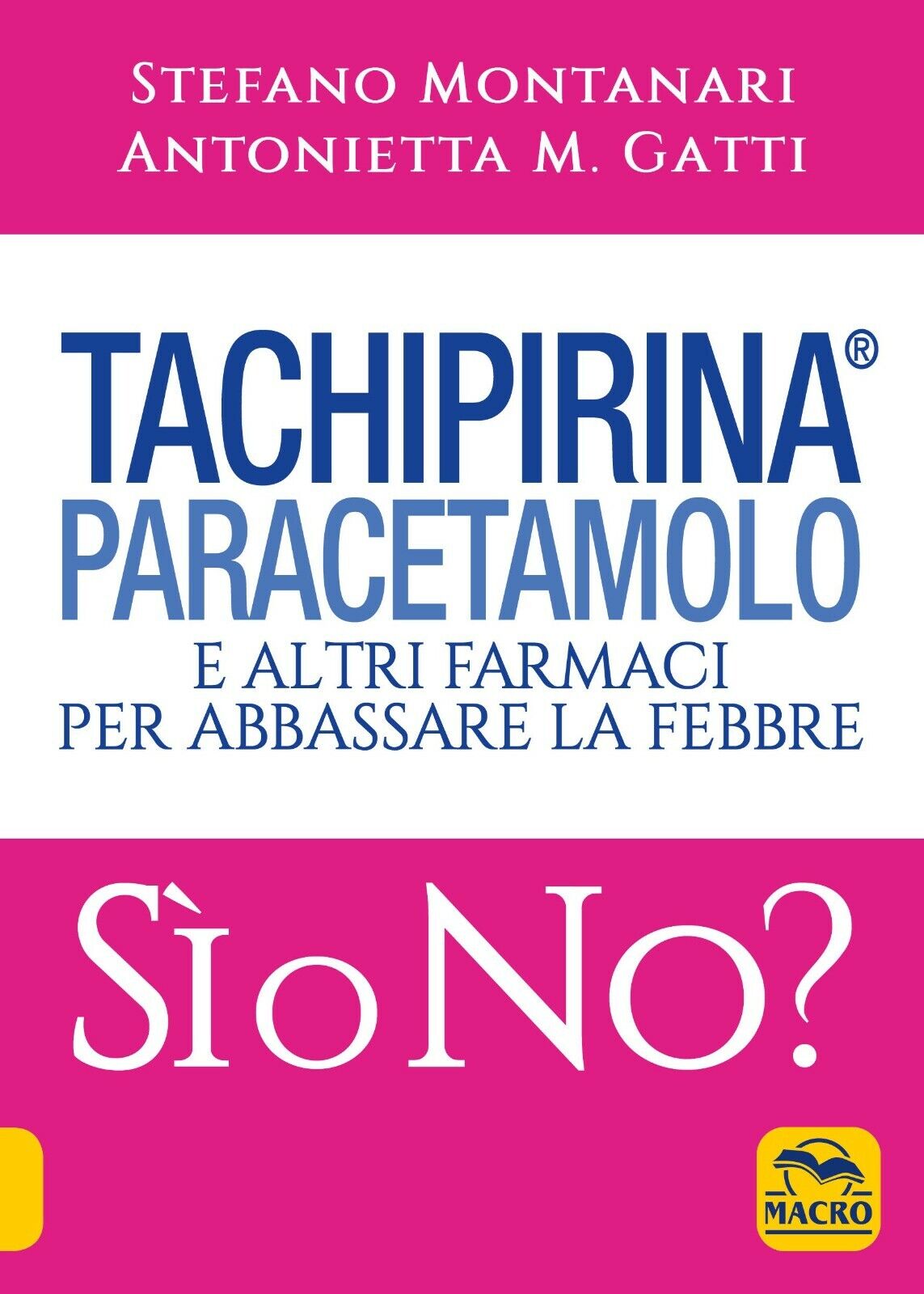 Tachipirina?, paracetamolo e altri farmaci per abbassare la febbre. S? o no? di 