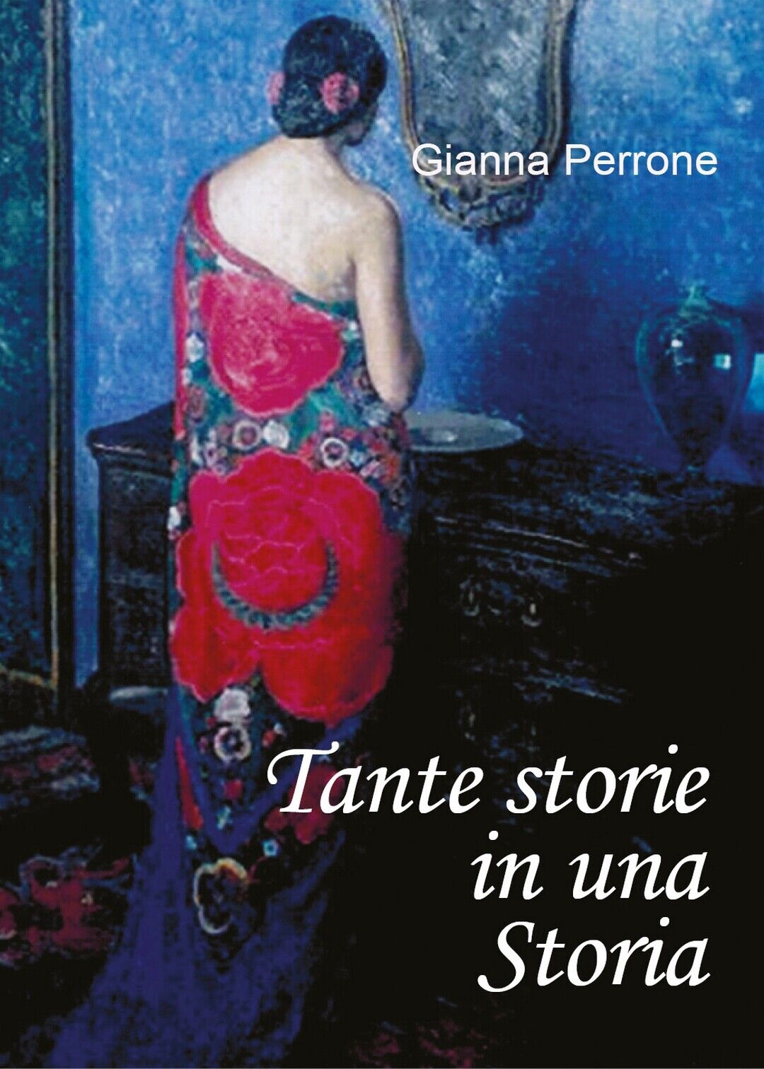 Tante storie in una Storia  di Gianna Perrone,  2020,  Youcanprint