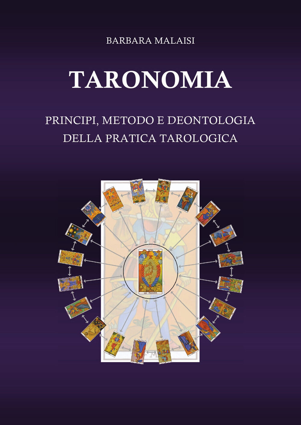 Taronomia. Principi, metodo e deontologia della pratica tarologica, B. Malaisi