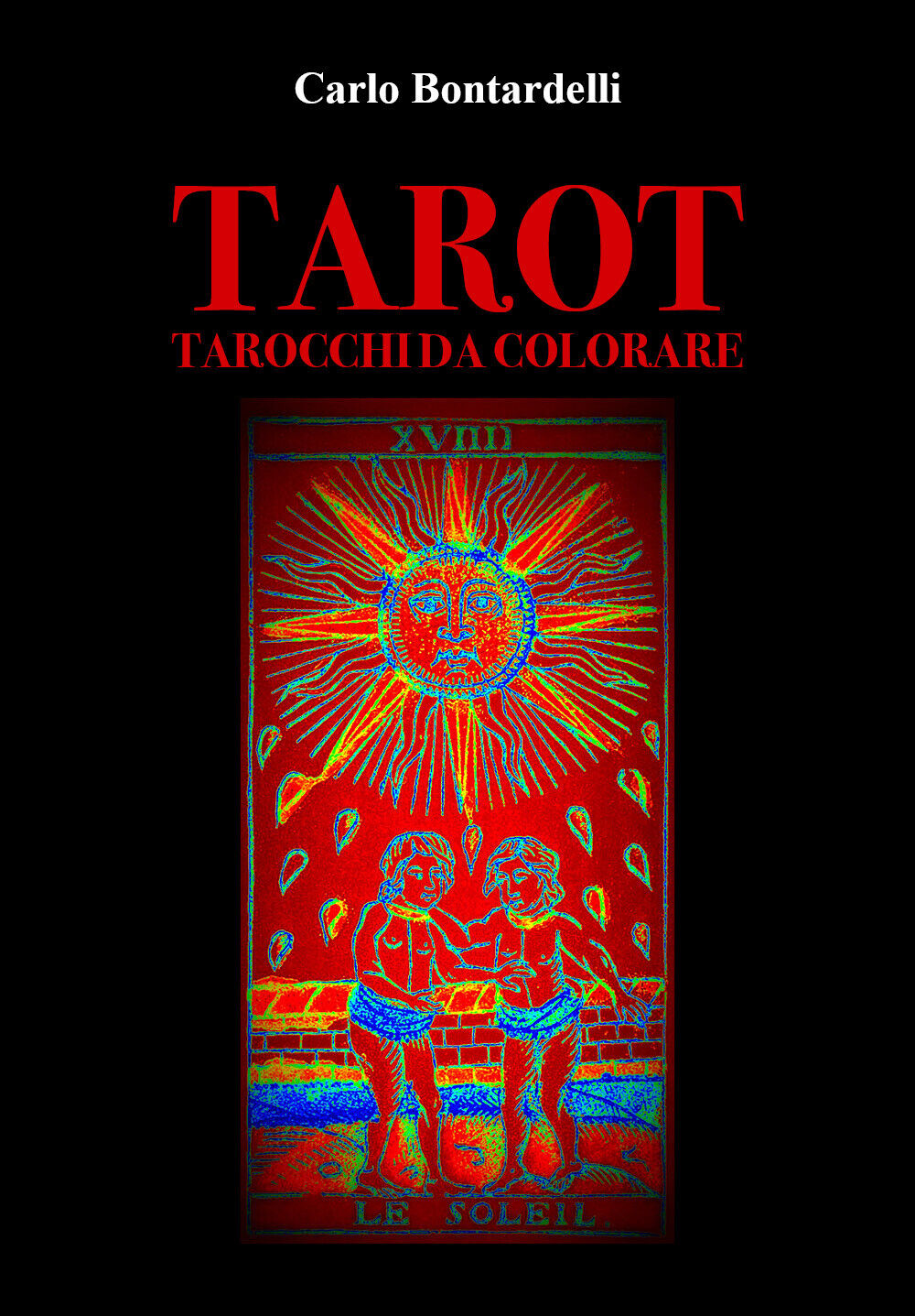 Tarot. Tarocchi da colorare di Carlo Bontardelli,  2021,  Youcanprint