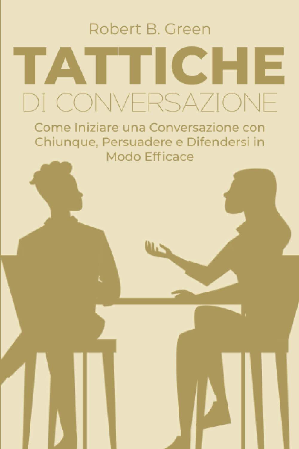 Tattiche di Conversazione - Robert B. Green - ?Independently published, 2022
