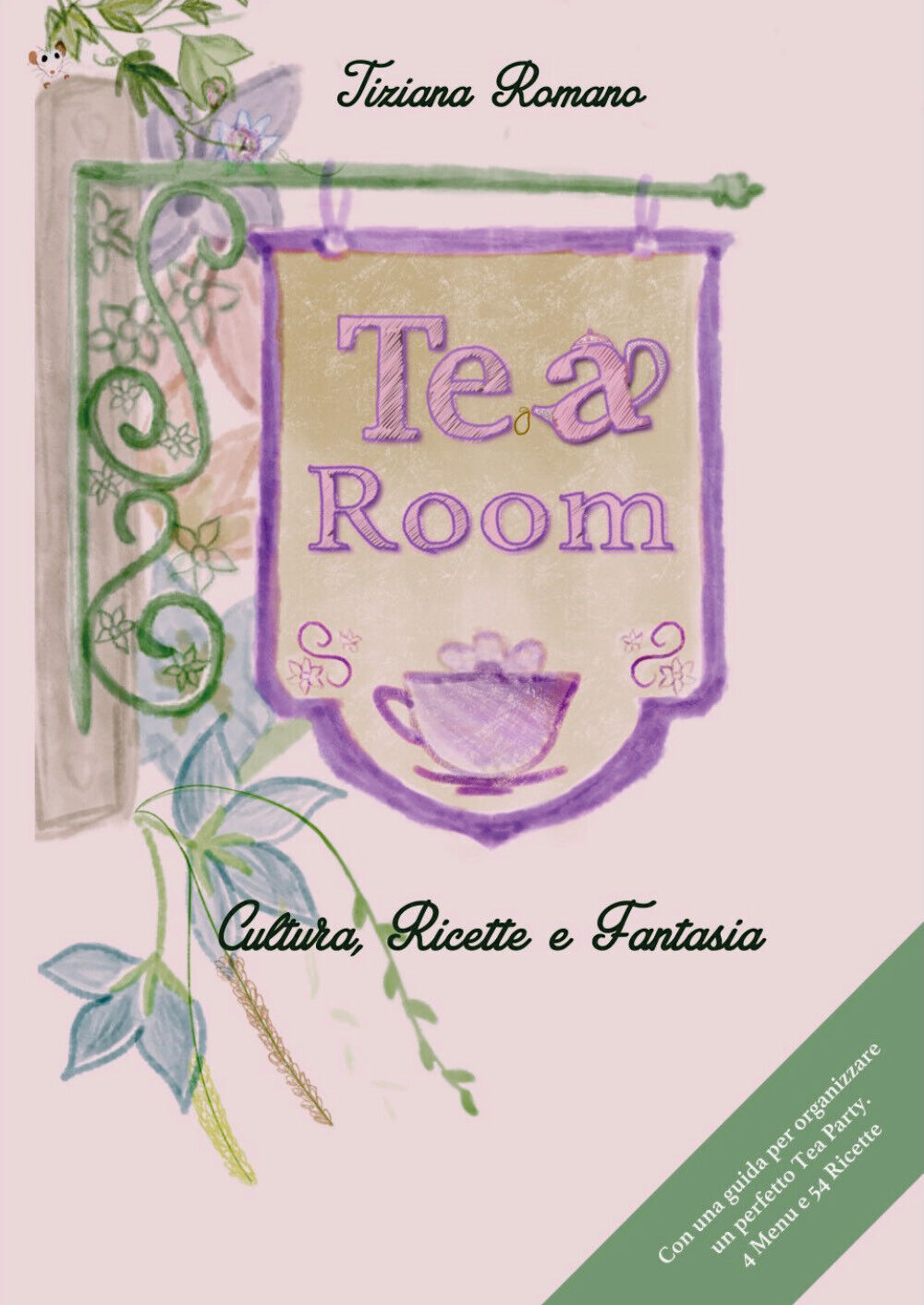 Tea room. Cultura, ricette e fantasia. Con una guida per organizzare un perfetto