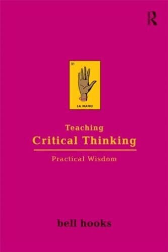 Teaching Critical Thinking - Bell Hooks - Routledge, 2010