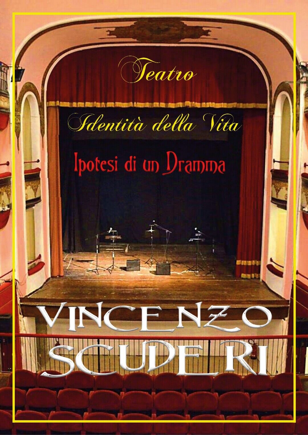 Teatro, identit? della Vita. Ipotesi di un dramma  di Vincenzo Scuderi,  2020