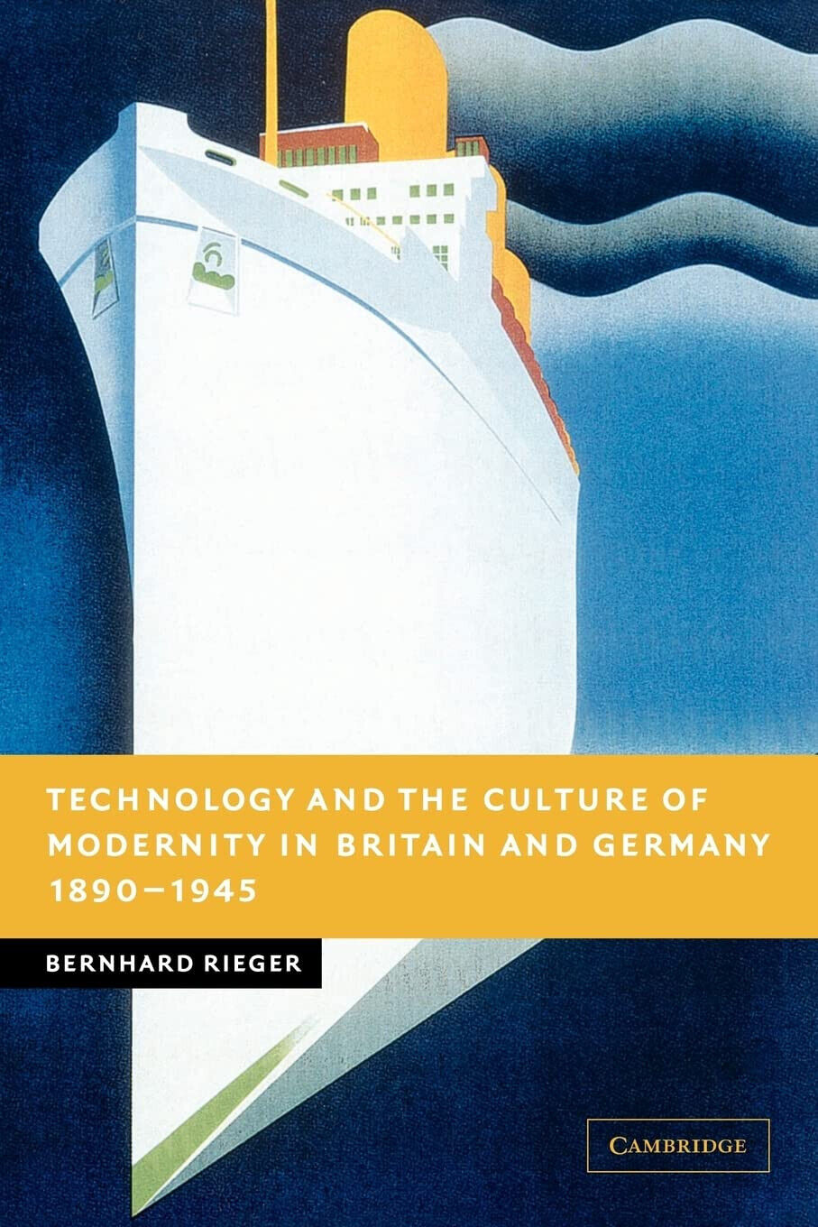Technology and the Culture of Modernity in Britain and Germany, 1890 1945 - 2022