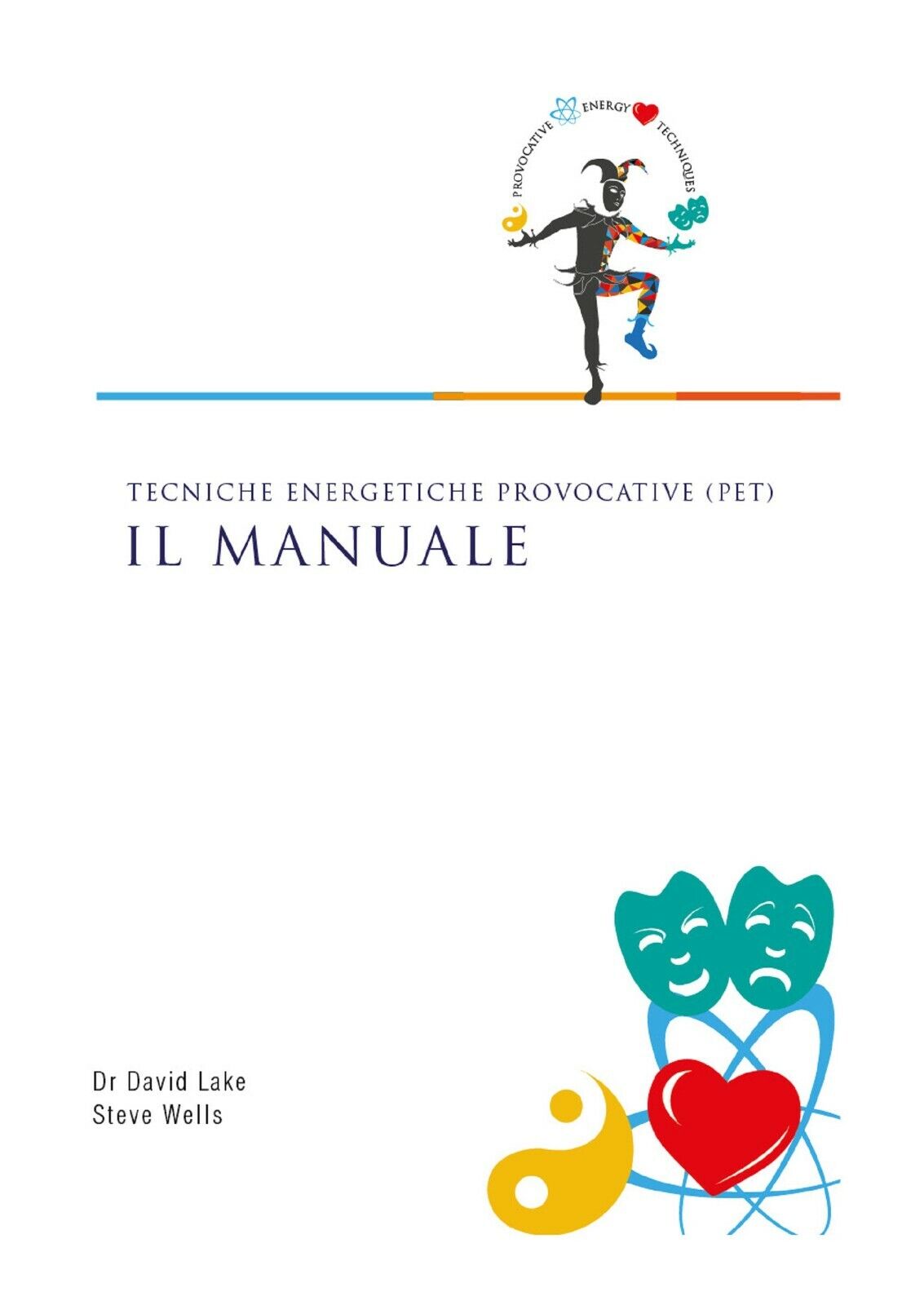 Tecniche Energetiche Provocative (PET). Il manuale di David Lake, Steve Wells,  