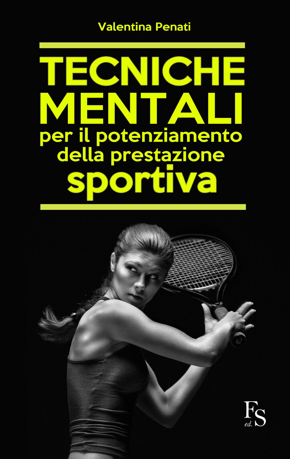 Tecniche mentali per il potenziamento della prestazione sportiva - Penati, 2015