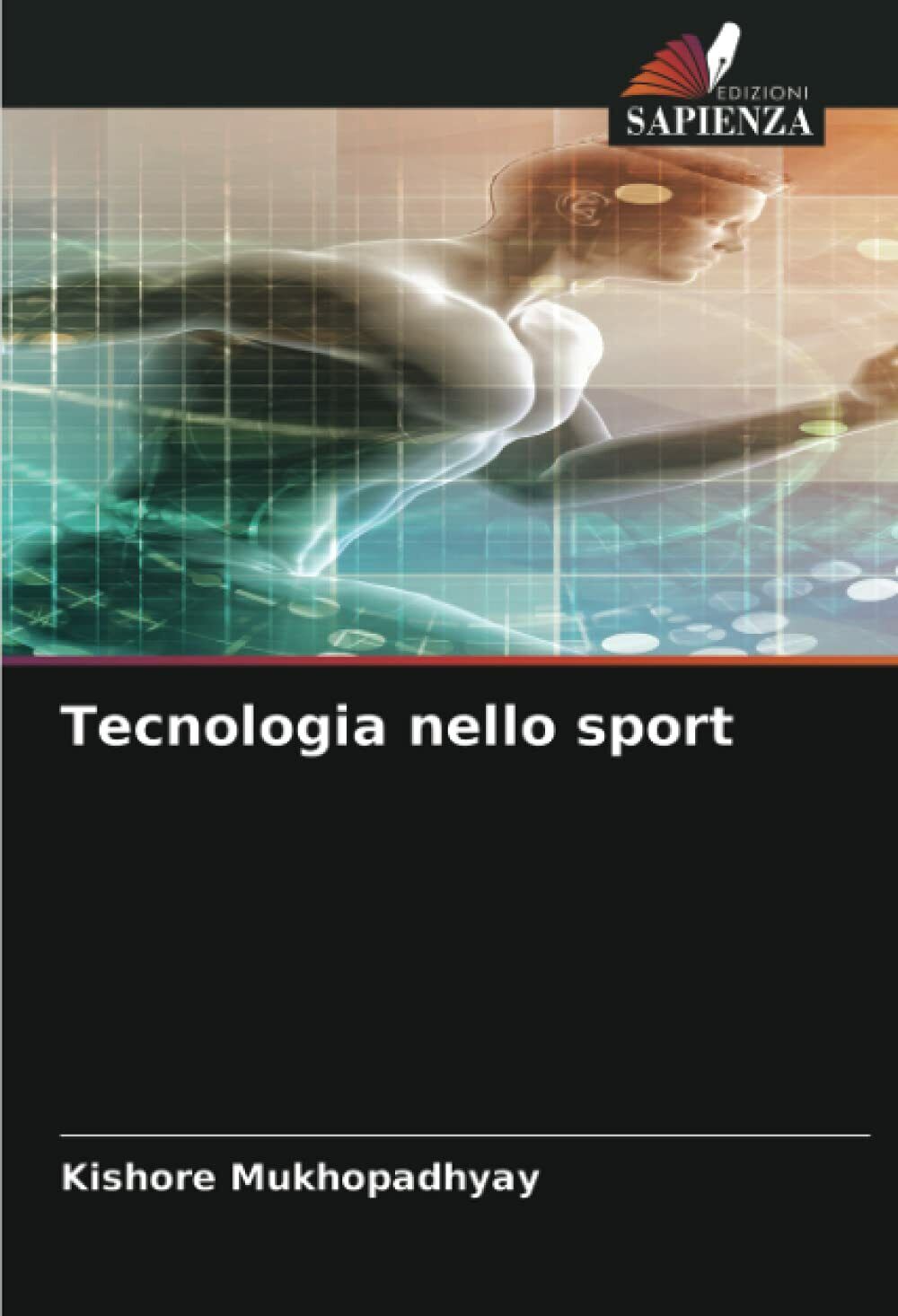 Tecnologia nello sport-Kishore Mukhopadhyay-2021