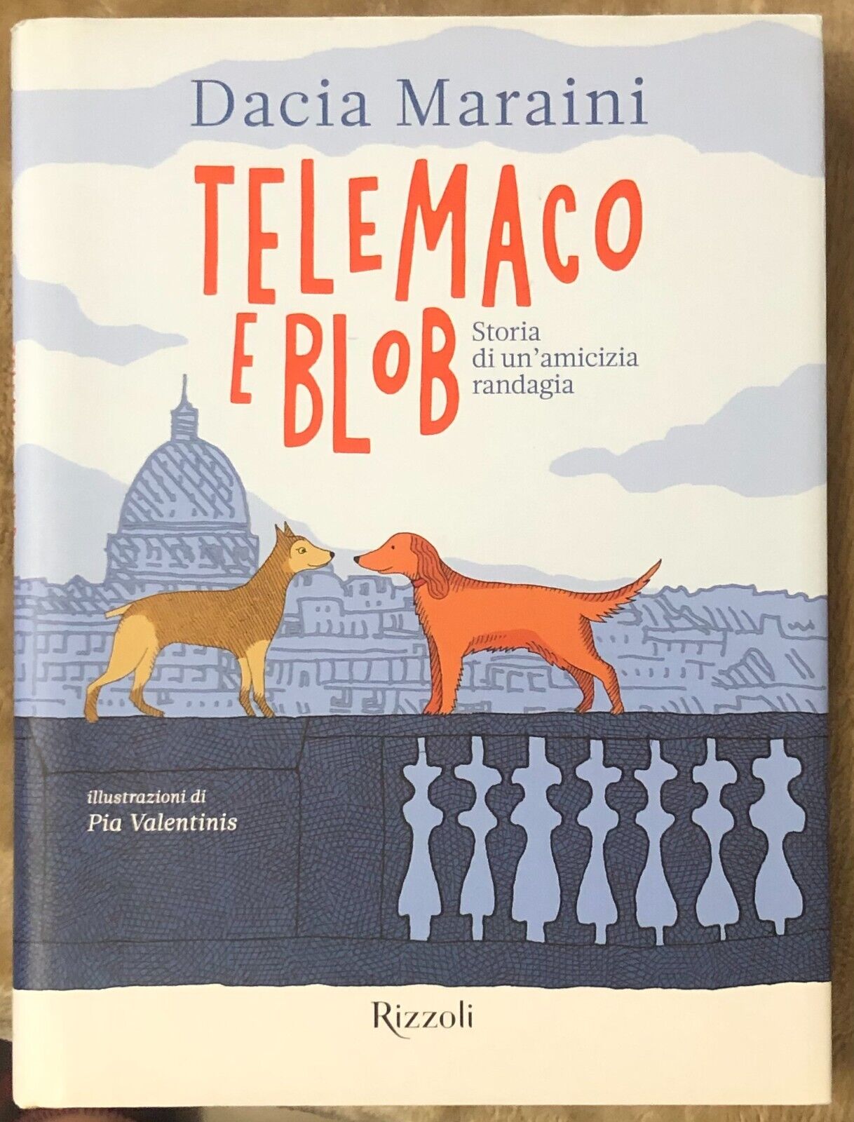 Telemaco e Blob. Storia di un?amicizia randagia di Dacia Maraini,  2017,  Rizzol