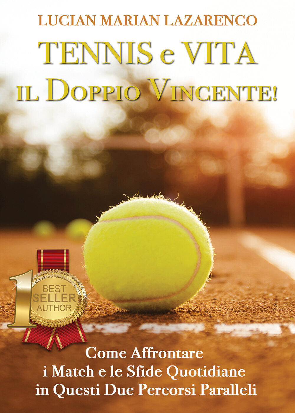 Tennis e vita: il doppio vincente! Come affrontare i match e le sfide quotidiane