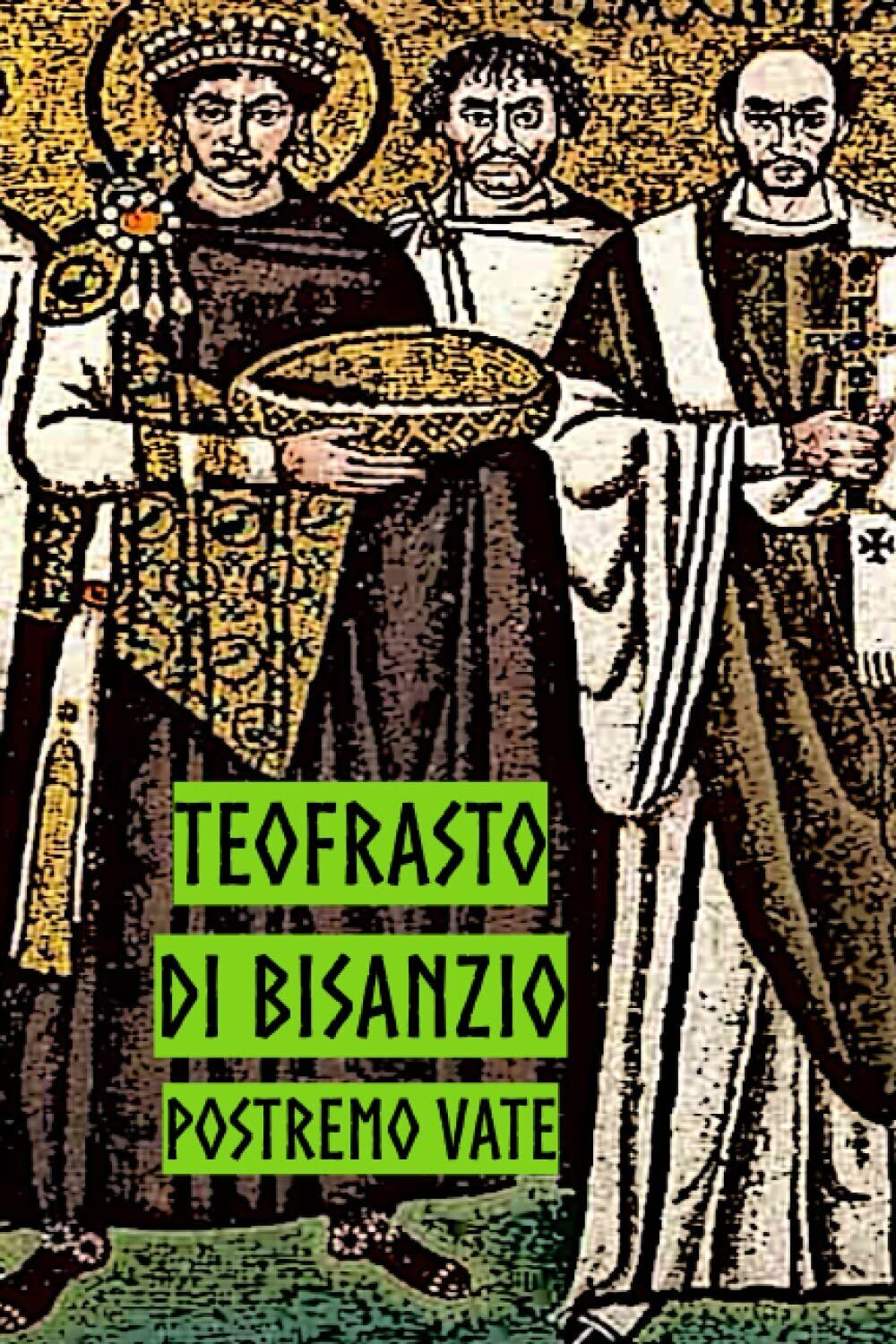 Teofrasto di Bisanzio - Postremo Vate - ?Independently published, 2021