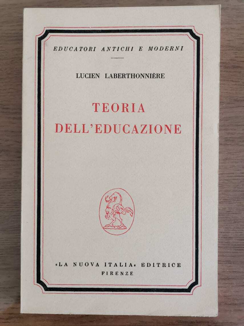 Teoria dell'educazione - L. Laberthonniere - La Nuova Italia - 1968 - AR