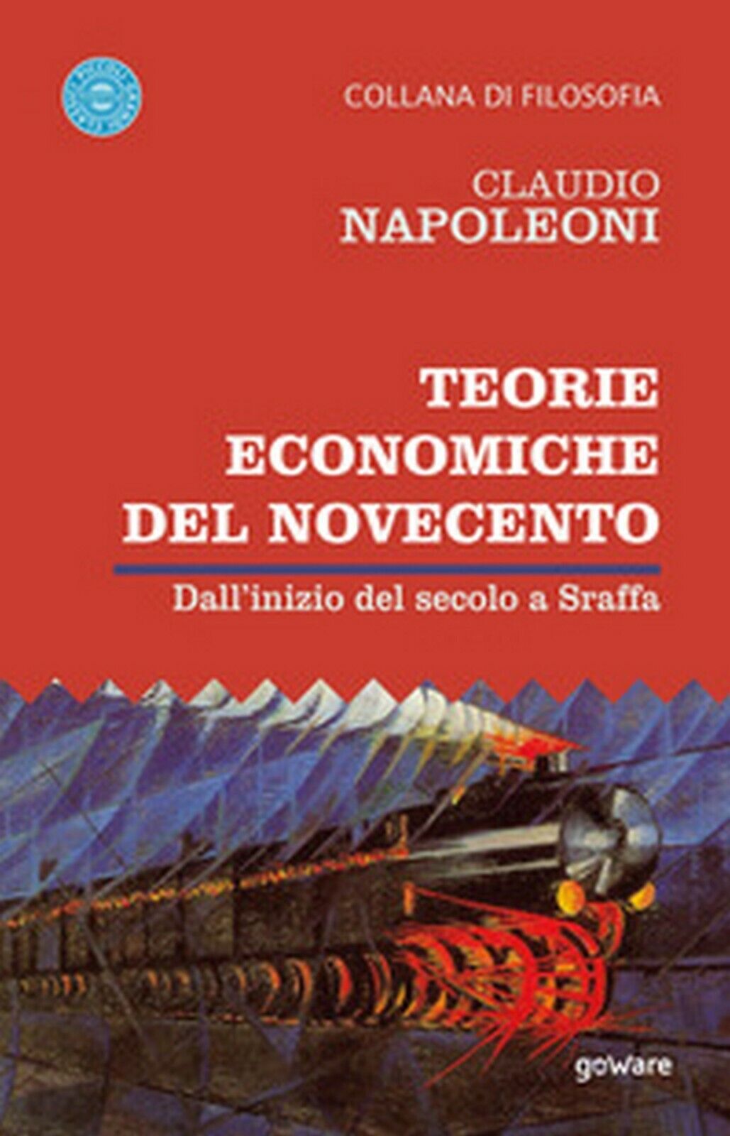 Teorie economiche del Novecento. DalL'inizio del secolo a Sraffa (C. Napoleoni)
