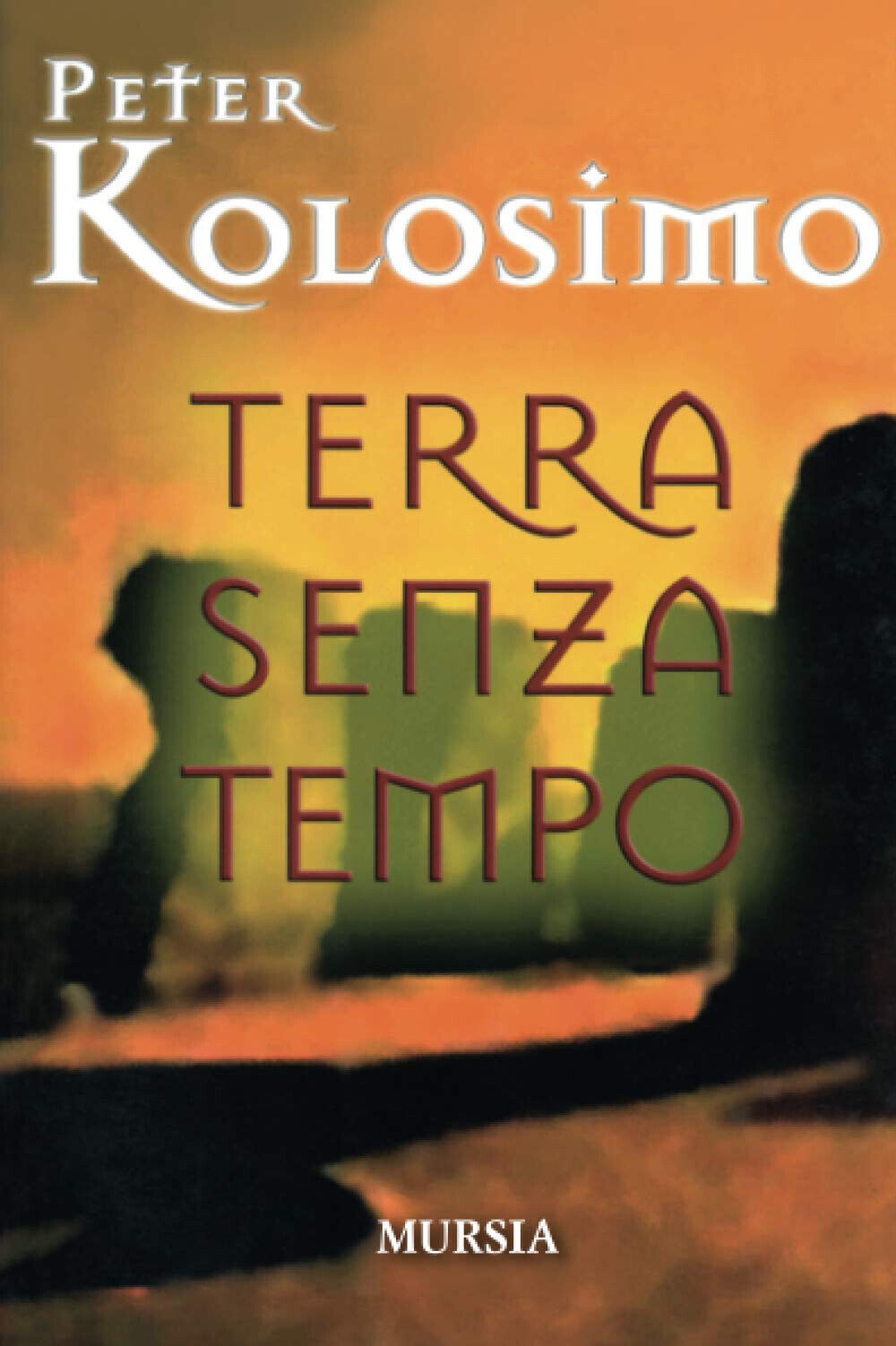 Terra senza tempo - Peter Kolosimo - Ugo Mursia, 2004